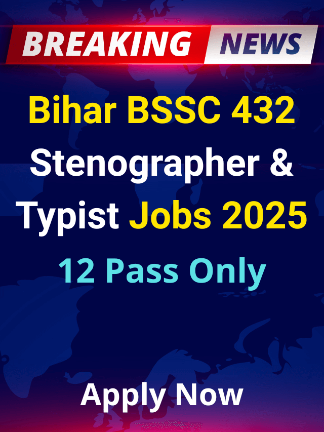 Bihar BSSC 432 Stenographer & Typist Jobs 2025