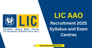 LIC-AAO-Recruitment-2025-Syllabus-and-Exam-Centres