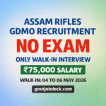 Assam Rifles GDMO Recruitment 2026 – Walk-in Interview (₹75,000 Salary)