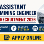 Assistant Mining Engineer Recruitment 2026