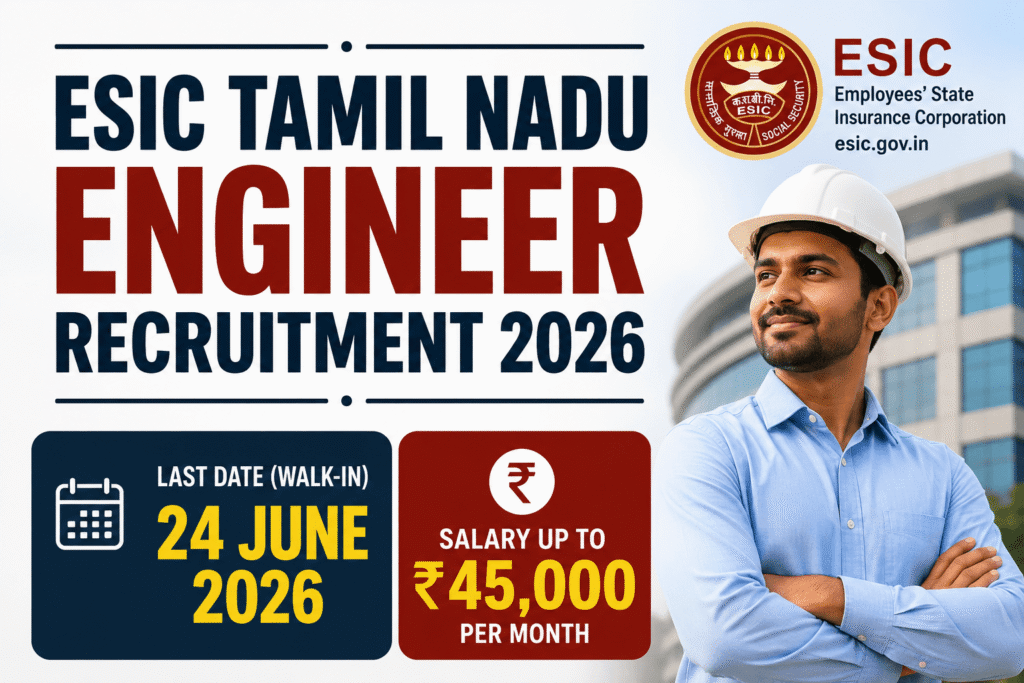 ESIC Tamil Nadu Engineer Recruitment 2026 Walk-In for 13 AE & JE Posts, Salary Up to ₹45,000