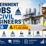 Government Jobs for Civil Engineers 2026: Top Recruitments, Salary Up to ₹1.42 Lakh & Career Options