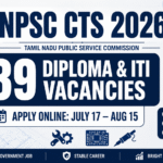 TNPSC CTS Notification 2026 Out – 839 Diploma & ITI Vacancies, Apply Online till Aug 15