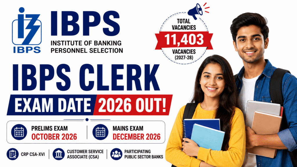 IBPS Clerk Exam Date 2026 – Prelims October and Mains December